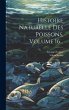 Histoire Naturelle Des Poissons, Volume... - Bild 1