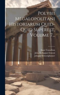 Cover Polybii Megalopolitani Historiarum Quid-quid Superest, Volume 7...