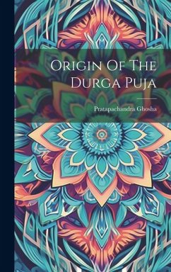 Origin Of The Durga Puja - Ghosha, Pratapachandra