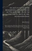 An Account of Some Remarkable Applications of the Electric Fluid to the Useful Arts, by Mr. Alexander Bain: With a Vindication of His Claim to Be the