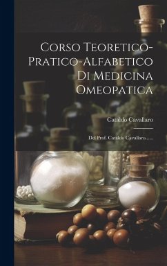 Cover Corso Teoretico-pratico-alfabetico Di Medicina Omeopatica: Del Prof. Cataldo Cavallaro......