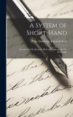 A System of Short-hand: Invented by Mr. Jeremiah Rich and Improved by Dr. Doddridge