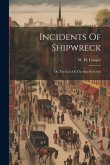 Incidents Of Shipwreck: Or, The Loss Of The San Francisco