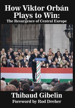 How Viktor Orbán Plays to Win - Gibelin, Thibaud