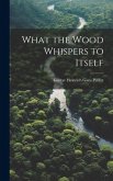 What the Wood Whispers to Itself