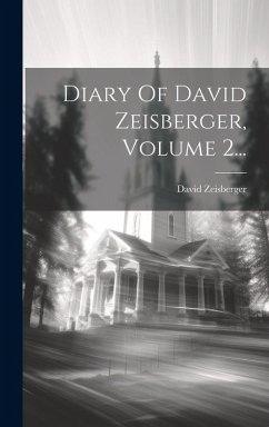 Cover Diary Of David Zeisberger, Volume 2...