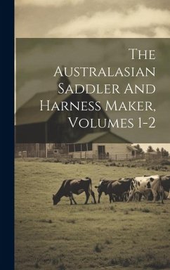 Cover The Australasian Saddler And Harness Maker, Volumes 1-2