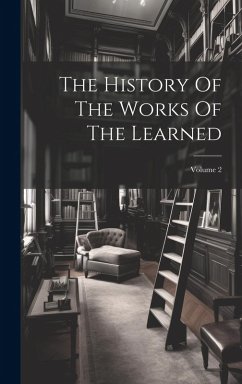 Cover The History Of The Works Of The Learned; Volume 2