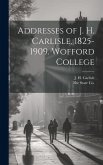 Addresses of J. H. Carlisle, 1825-1909. Wofford College