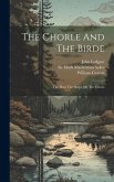 The Chorle And The Birde: The Hors The Shepe [&] The Ghoos