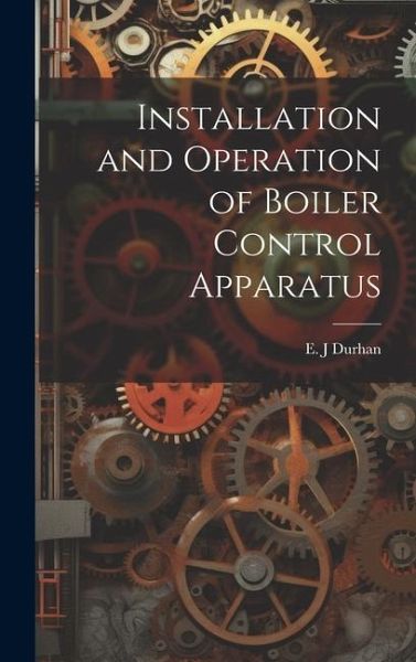Installation and Operation of Boiler Control Apparatus Installation and Operation of Boiler Control Apparatus