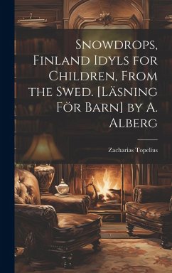 Cover Snowdrops, Finland Idyls for Children, From the Swed. [Läsning För Barn] by A. Alberg