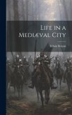 Life in a Mediæval City