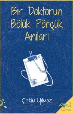 Bir Doktorun Bölük Pörcük Anilari - Yilmaz, Cetin
