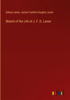 Sketch of the Life of J. F. D. Lanier