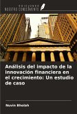 Análisis del impacto de la innovación financiera en el crecimiento: Un estudio de caso