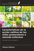 Características de la acción volitiva de los niños preescolares a menudo enfermos