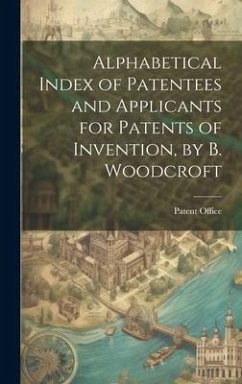 Cover Alphabetical Index of Patentees and Applicants for Patents of Invention, by B. Woodcroft
