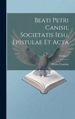 Cover Beati Petri Canisii, Societatis Iesu, Epistulae et acta; Volume 1