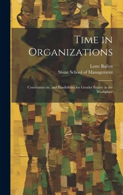 Cover Time in Organizations: Constraints on, and Possibilities for Gender Equity in the Workplace