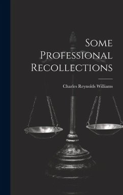 Some Professional Recollections - Williams, Charles Reynolds