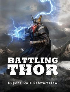 Battling Thor - Schwartzlow, Eugene Dale