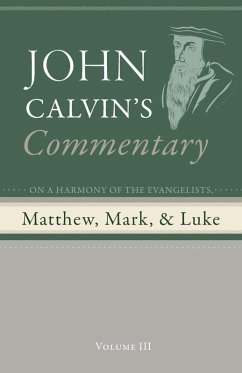 Commentary on a Harmony of the Evangelists, Matthew, Mark, and Luke, Volume 3 Commentary on a Harmony of the Evangelists, Matthew, Mark, and Luke, Volume 3