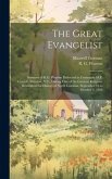 The Great Evangelist: Sermons of R.G. Pearson Delivered in Centenary M.E. Church, Winston, N.C., During One of the Greatest Religious Reviva