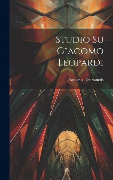Studio Su Giacomo Leopardi Studio Su Giacomo Leopardi