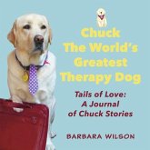 Chuck the World's Greatest Therapy Dog Chuck the World's Greatest Therapy Dog