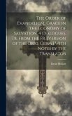 The Order of Evangelical Grace in the Economy of Salvation, 4 Dialogues, Tr. From the Fr. [Version of the Orig. Germ.] With Notes by the Translator