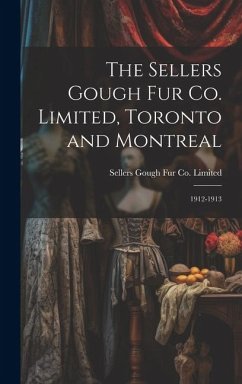 Cover The Sellers Gough Fur Co. Limited, Toronto and Montreal: 1912-1913