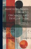 Marching Bands How To Organize And Develop Them Marching Bands How To Organize And Develop Them