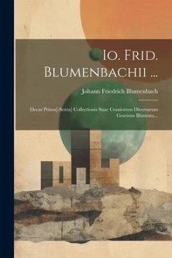 Io. Frid. Blumenbachii ...: Decas Prima[-sexta] Collectionis Suae Craniorum Diversarum Gentium Illustrata... - Blumenbach, Johann Friedrich