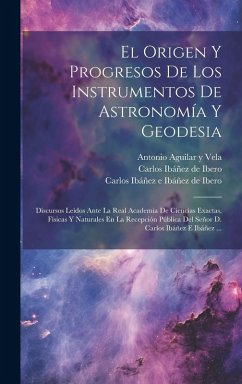 El Origen Y Progresos De Los Instrumentos De Astronomía Y Geodesia