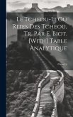 Le Tcheou-Li Ou Rites Des Tcheou, Tr. Par E. Biot. [With] Table Analytique