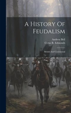 A History Of Feudalism: British And Continental