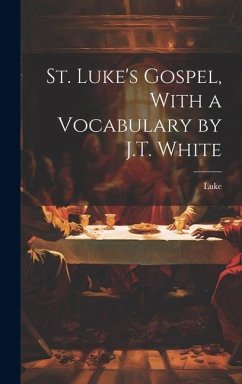 Cover St. Luke's Gospel, With a Vocabulary by J.T. White