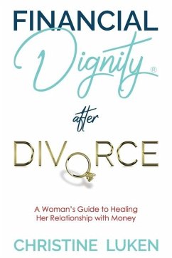 Financial Dignity After Divorce - Luken, Christine