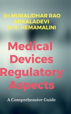 Medical Devices Regulatory Aspects - Muralidhar Rao Akkaladevi; K Hemamalini