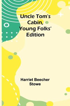 Uncle Tom's Cabin, Young Folks' Edition - Beecher Stowe, Harriet