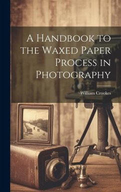 Cover A Handbook to the Waxed Paper Process in Photography