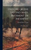 History of the Second Mass. Regiment of Infantry: / [First-] Third Paper