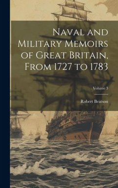 Naval and Military Memoirs of Great Britain, From 1727 to 1783; Volume 3 - Beatson, Robert