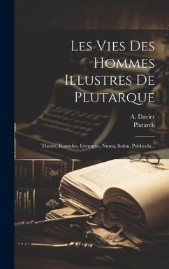 Cover Les Vies Des Hommes Illustres De Plutarque: Thesée, Romulus, Lycurgue, Numa, Solon, Publicola...