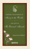 Prophet Muhammad (saw) - Mercy to the Worlds The Qur'an - The Eternal Miracle Prophet Muhammad (saw) - Mercy to the Worlds The Qur'an - The Eternal Miracle