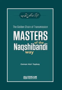 The Golden Chain of Transmission - Masters of the Naqshibandi Way - Topba¿, Osman Nuri