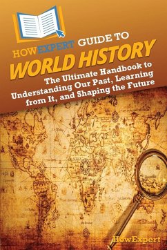 HowExpert Guide to World History - Howexpert