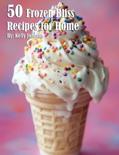 50 Frozen Bliss Recipes for Home - Johnson, Kelly