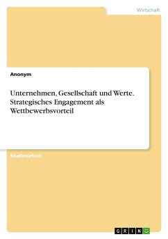 Unternehmen, Gesellschaft und Werte. Strategisches Engagement als Wettbewerbsvorteil